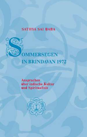 Sommersegen in Brindavan / Sathya Sai Baba - Sommersegen in Brindavan 1972 de Sathya Sai Baba