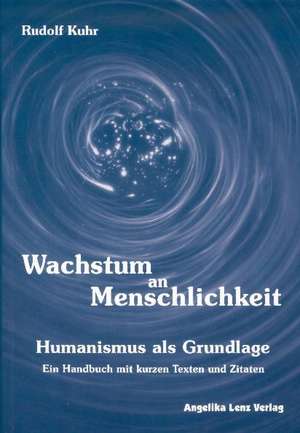 Wachstum an Menschlichkeit de Rudolf Kuhr