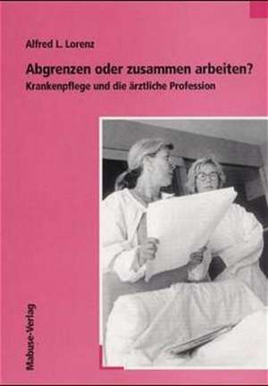 Abgrenzen oder zusammen arbeiten? de Alfred L. Lorenz