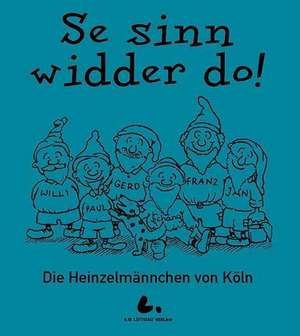 "Se sinn widder do!". Die Heinzelmännchen von Köln de Ernst Gustav Lüttgau