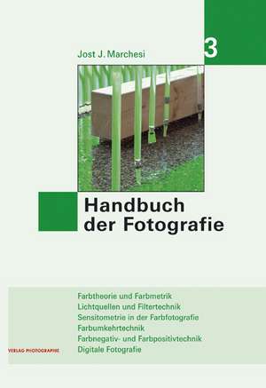 Handbuch der Fotografie 3 de Jost J. Marchesi