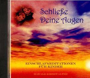 Schließe Deine Augen. CD de Harald Kiesewalter