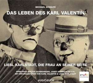 Das Leben des Karl Valentin 2. Liesl Karlstadt, die Frau an seiner Seite. CD de Michael Schulte