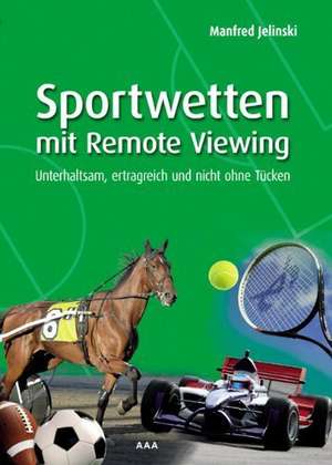 Sportwetten mit Remote Viewing de Manfred Jelinski