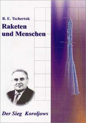 Raketen und Menschen 02. Der Sieg Koroljows de Boris E. Tschertok