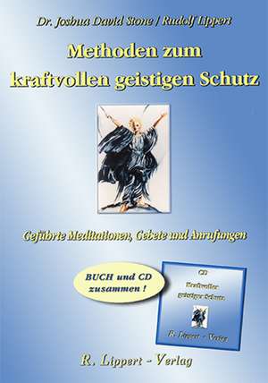 Methoden zum kraftvollen Geistigen Schutz (Buch inkl. CD) de Joshua David Stone