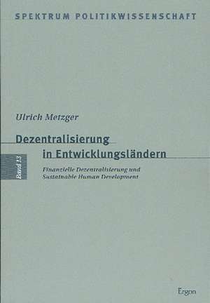 Dezentralisierung in Entwicklungsländern de Ulrich Metzger