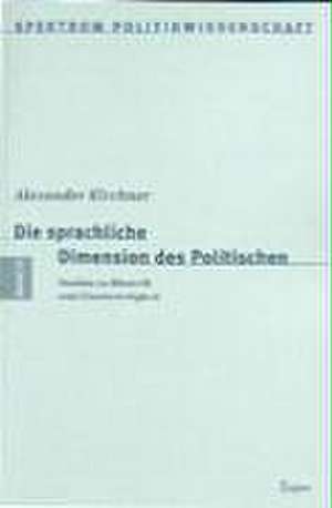 Die sprachliche Dimension des Politischen de Alexander Kirchner