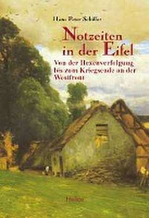 Notzeiten in der Eifel de Hans Peter Schiffer