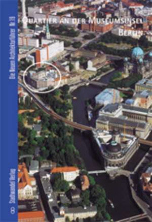 Quartier an Der Museumsinsel Berlin: English Ausgabe de Ulf Meyer