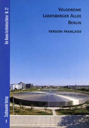 Velodrome Landsberger Allee Berlin: Franzosische Ausgabe de Thomas Michael Krüger