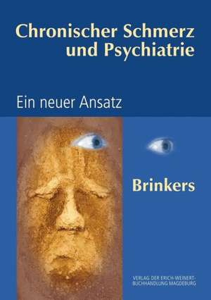 Chronischer Schmerz und Psychiatrie de Michael Brinkers