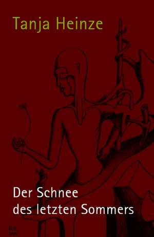 Der Schnee des letzten Sommers de Tanja Heinze