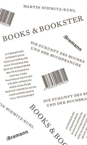 Books & Bookster - Die Zukunft des Buches und der Buchbranche de Martin Schmitz-Kuhl