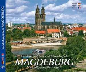 MAGDEBURG - Landeshauptstadt und Elbmetropole de Manfred Zander