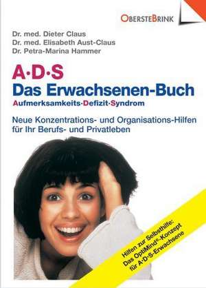 A. D. S. ( ADS). Das Erwachsenen-Buch de Dieter Claus