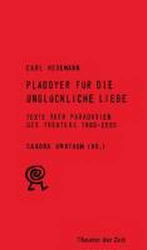 Plädoyer für die unglückliche Liebe de Carl Hegemann