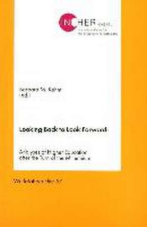 Looking Back to Look Forward de Barbara M. Kehm