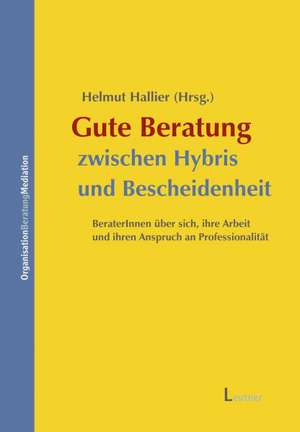 Gute Beratung zwischen Hybris und Bescheidenheit de Helmut Hallier