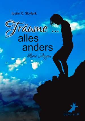 Träume alles anders de Justin C. Skylark