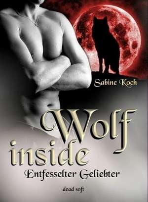 Wolf inside de Sabine Koch