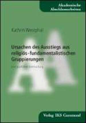 Ursachen des Ausstiegs aus religiös-fundamentalistischen Gruppierungen de Kathrin Westphal