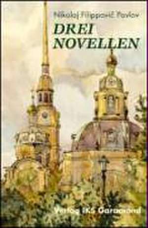 Drei Novellen de Nikolaj F. Pavlov