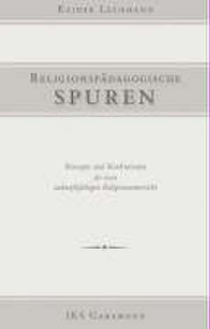 Religionspädagogische Spuren de Rainer Lachmann