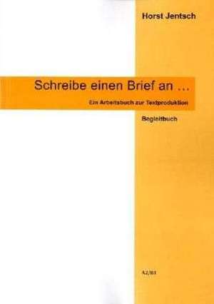 Jentsch, H: Schreibe einen Brief an/Begleitb.