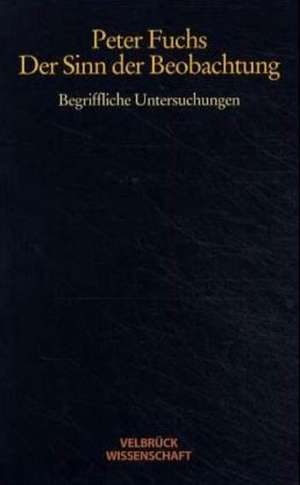 Der Sinn der Beobachtung de Peter Fuchs