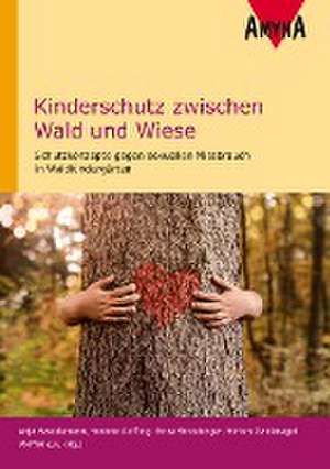 Kinderschutz zwischen Wald und Wiese de Anja Bawidamann