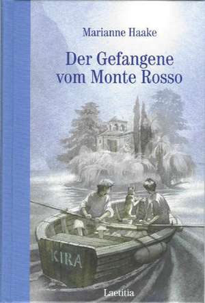 Der Gefangene von Monte Rosso de Marianne Haake