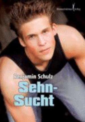 Sehn-Sucht de Benjamin Schulz