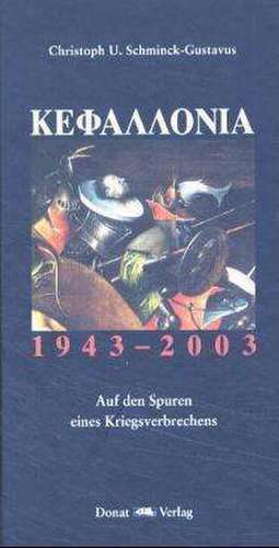 Kephallonia 1943 - 2003 de Christoph U. Schminck-Gustavus