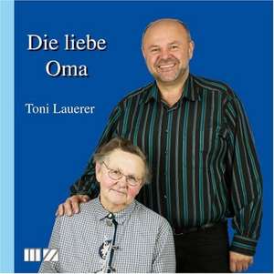 Die liebe Oma de Toni Lauerer