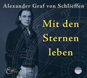 Astrologie & Leben. Mit den Sternen leben de Alexander Graf von Schlieffen