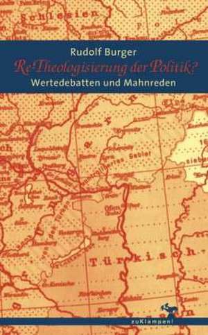 Re-Theologisierung der Politik? de Rudolf Burger