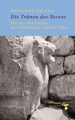 Die Tränen des Xerxes de Burkhard Müller