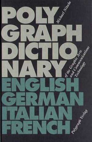 Polygraph Dictionary of the Graphic Arts and Communications Technology de Michael Nitsche