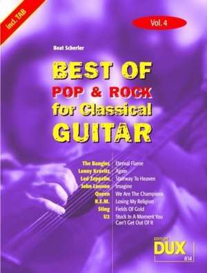 Best Of Pop & Rock for Classical Guitar 4 de Beat Scherler