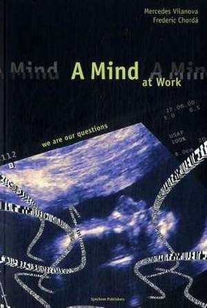 A Mind at Work de Mercedes Vilanova