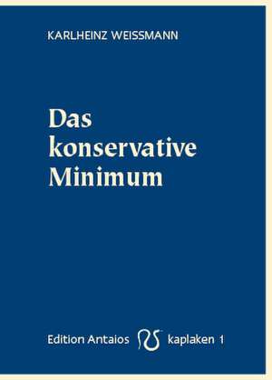 Das konservative Minimum de Karlheinz Weißmann