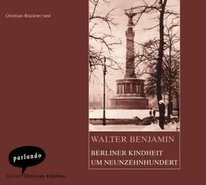 Berliner Kindheit um Neunzehnhundert. 2 CDs de Walter Benjamin