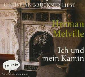 Ich und mein Kamin de Herman Melville