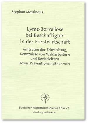 Lyme-Borreliose bei Beschäftigten in der Forstwirtschaft de Stephan Messinesis