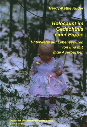 Holocaust im Gedächtnis einer Puppe de Gardy-Käthe Ruder