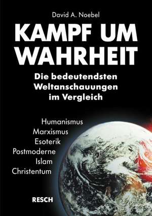 Kampf um Wahrheit de David A. Noebel