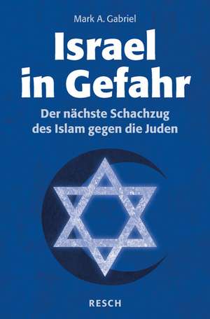 Israel in Gefahr de Mark A. Gabriel