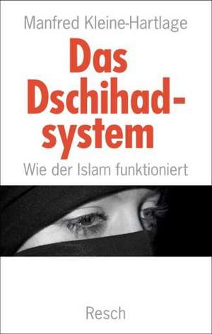 Das Dschihadsystem - Wie der Islam funktioniert de Manfred Kleine-Hartlage