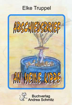 Abschiedsbrief an meine Kippe de Elke Truppel